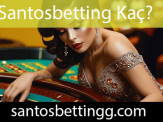 Santosbetting kaç olduğuna farklı yollardan ulaştırmaktadır.